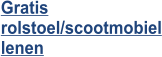 Gratis rolstoel/scootmobiellenen