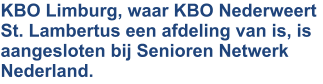 KBO Limburg, waar KBO Nederweert St. Lambertus een afdeling van is, is aangesloten bij Senioren Netwerk Nederland.